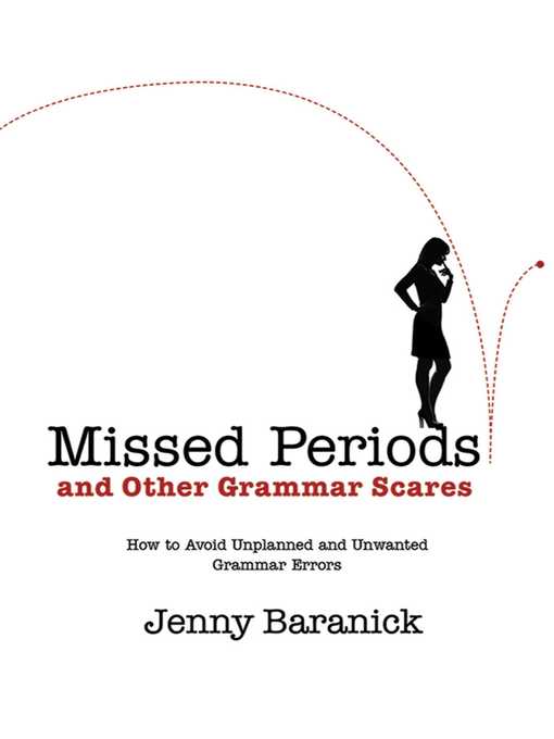 Title details for Missed Periods and Other Grammar Scares by Jenny Baranick - Available